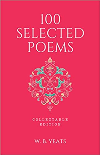100 Selected Poems, W. B. Yeats: Collectable Hardbound Edition